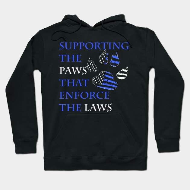 supporting the paws that enforce the laws Hoodie by DODG99
